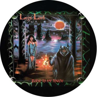 LIEGE LORD -- Burn to My Touch  LP  PICTURE DISC