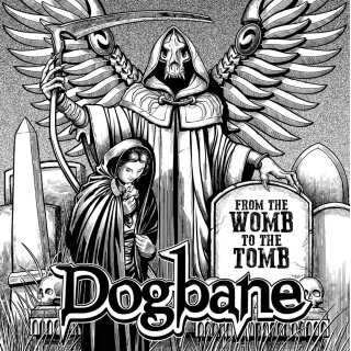 DOGBANE -- From the Womb to the Tomb  CD  JEWELCASE