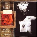 MY DYING BRIDE -- As the Flowers Withers  CD