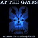 AT THE GATES -- With Fear I Kiss the Burning Darkness  CD