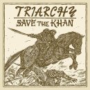 TRIARCHY -- Save the Khan  CD  JEWEL