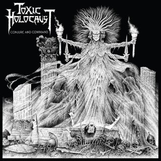 TOXIC HOLOCAUST -- Conjure and Command  CD