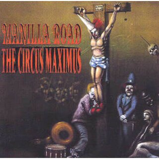 MANILLA ROAD -- The Circus Maximus  CD