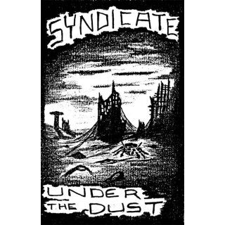 SYNDICATE -- Under the Dust  TAPE