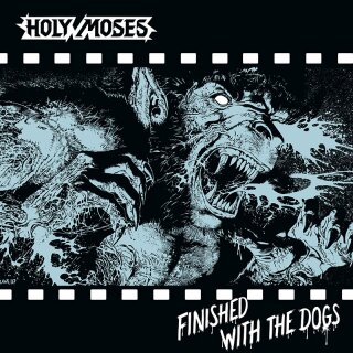 HOLY MOSES -- Finished with the Dogs  POSTER
