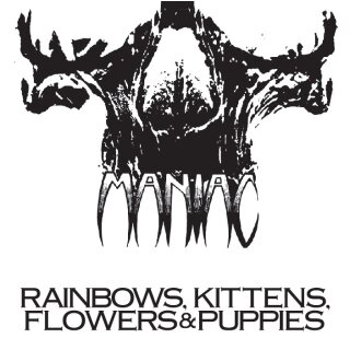 MANIAC (pre-Wargasm) -- Rainbows, Kittens, Flowers & Puppies 30th Anniversary  CD