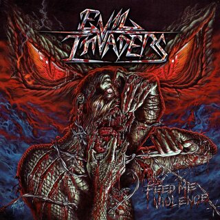 EVIL INVADERS -- Feed Me Violence  CD