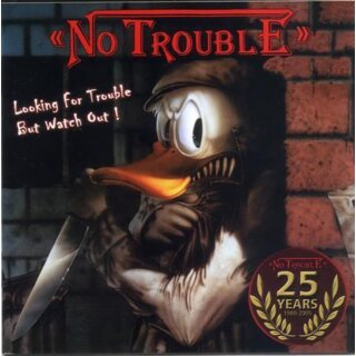 NO TROUBLE -- Looking for Trouble But Watch Out!  CD