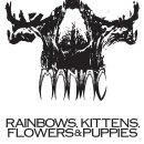 MANIAC (pre-Wargasm) -- Rainbows, Kittens, Flowers &...