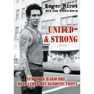 UNITED & STRONG -- New York Hardcore: Mein Leben mit Agnostic Front  BOOK