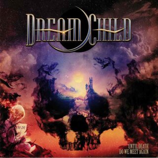 DREAM CHILD -- Until Death Do We Meet Again  CD