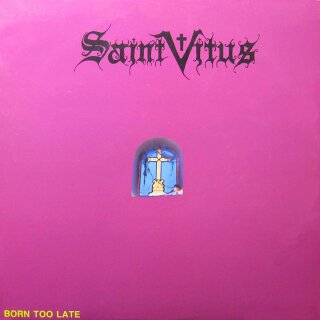 SAINT VITUS -- Born Too Late  LP