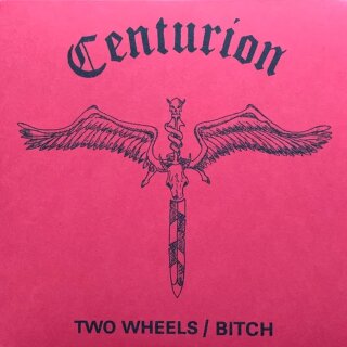 CENTURION -- Two Wheels/ Bitch  7"