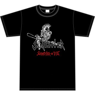 SLAUGHTER -- Surrender or Die  SHIRT