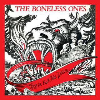 THE BONELESS ONES -- Skate for the Devil - Millennium Edition  LP