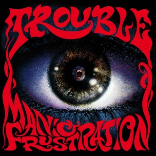 TROUBLE -- Manic Frustration  LP  BLACK