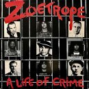 ZOETROPE -- A Life of Crime  CD