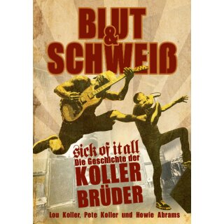 BLUT & SCHWEISS -- SICK OF IT ALL - Die Geschichte der Koller Brüder  BOOK