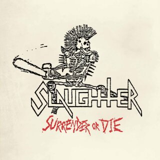 SLAUGHTER -- Surrender or Die  LP  BLACK  1st pressing  4251267707447