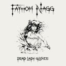 FATHOM NAGG -- Dead Lady Gloves  CD