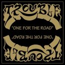 TROUBLE -- One for the Road  MLP  BLACK