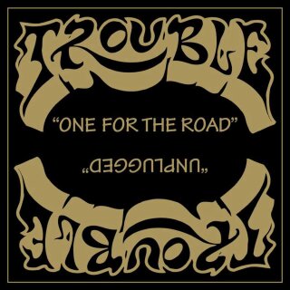 TROUBLE -- One for the Road/ Unplugged  DCD