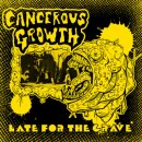 CANCEROUS GROWTH -- Late for the Grave  LP  GOLD