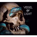 VESSEL OF LIGHT -- Thy Serpent Rise  CD