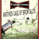 GANG GREEN -- Another Case of Brewtality  LP  BLACK