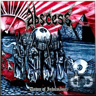 ABSCESS -- Dawn of Inhumanity  CD