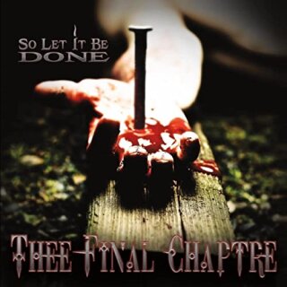 THEE FINAL CHAPTRE -- So Let It Be Done  CD