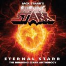 JACK STARRS BURNING STARR -- Eternal Starr: The Burning...