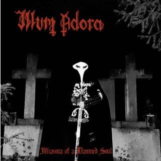 ILLUM ADORA -- Miasma of a Damned Soul  MCD