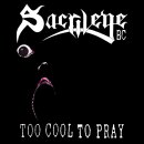 SACRILEGE B.C. -- Too Cool to Pray  CD