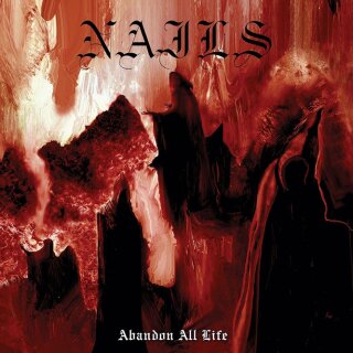 NAILS -- Abandon all Life  LP  BLACK