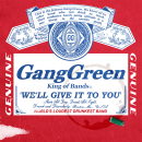 GANG GREEN -- Well Give It To You  4CD BOX