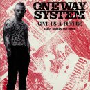ONE WAY SYSTEM -- Give Us a Future: Early Singles &...
