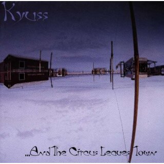 KYUSS -- ...And the Circus Leaves Town  CD