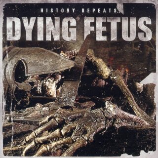 DYING FETUS -- History Repeats ...  CD