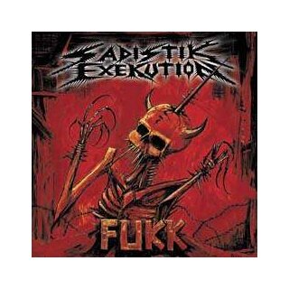 SADISTIK EXEKUTION -- Fukk  CD