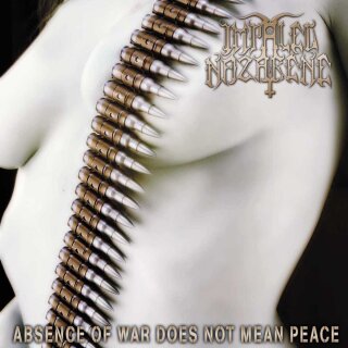 IMPALED NAZARENE -- Absence of War Does Not Mean Peace  CD  JEWELCASE