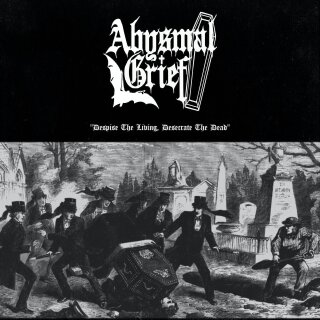 ABYSMAL GRIEF -- Despise the Living, Desecrate the Dead  LP  BLACK
