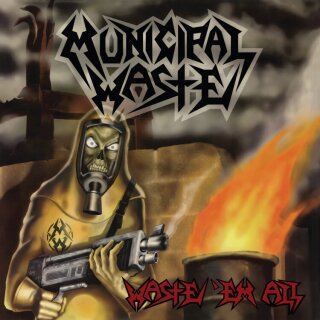 MUNICIPAL WASTE -- Waste Em All  CD