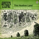 GREEN LUNG -- This Heathen Land  CD