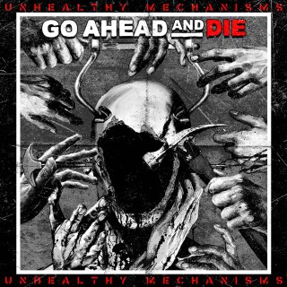 GO AHEAD AND DIE -- Unhealthy Mechanisms  CD