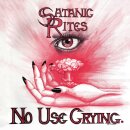 SATANIC RITES -- No Use Crying  LP  BLACK
