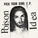 POISON IDEA -- Pick Your King  E.P.  12"  WHITE