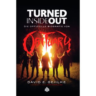 DAVID E. GEHLKE -- Turned Inside Out: The Official Story Of Obituary  BOOK