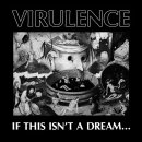 VIRULENCE -- If This isnt A Dream...  LP  BLACK