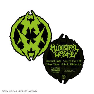 MUNICIPAL WASTE -- Youre Cut Off / Unholy Abductor  PICTURE SHAPE
